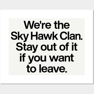 We're The Sky Hawk Clan Posters and Art